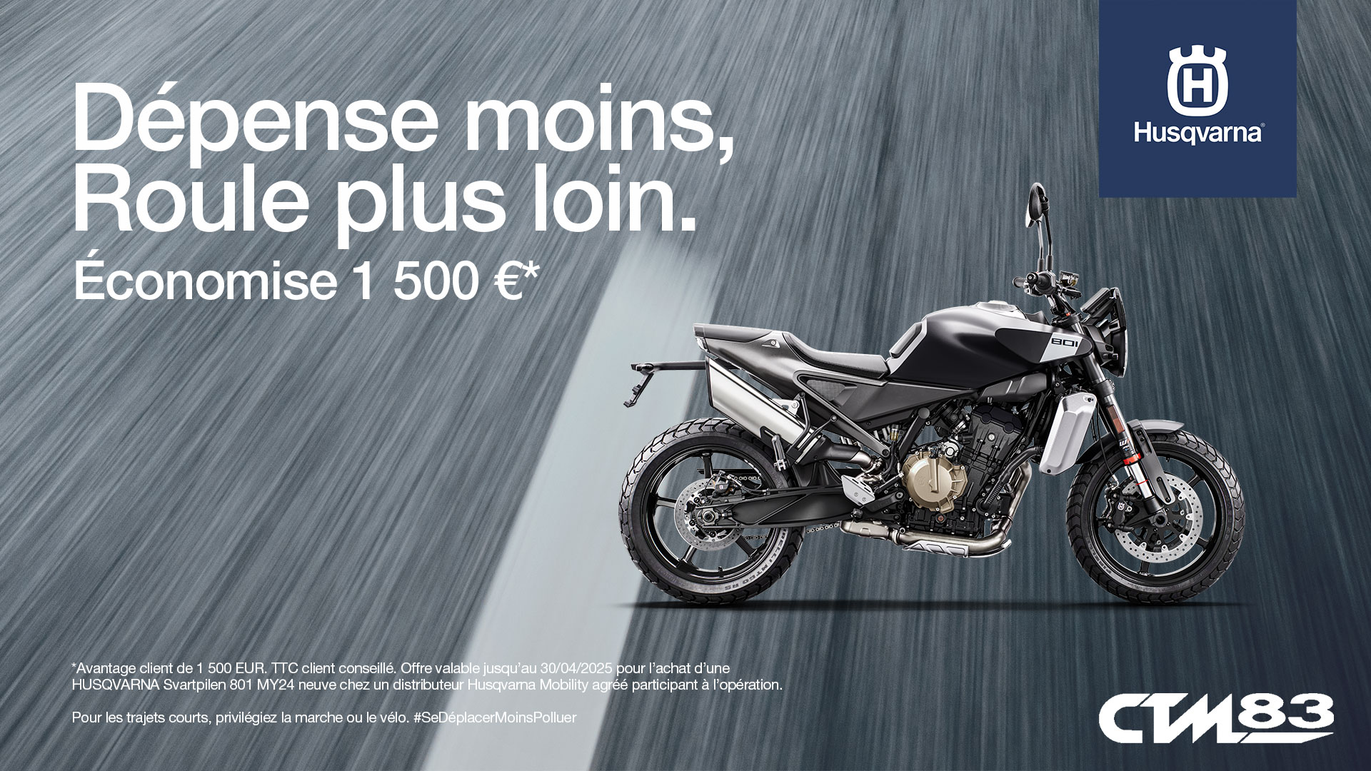 NOS OFFRES HUSQVARNA - ROADSTER - ROUTE - TRAIL CTM 83